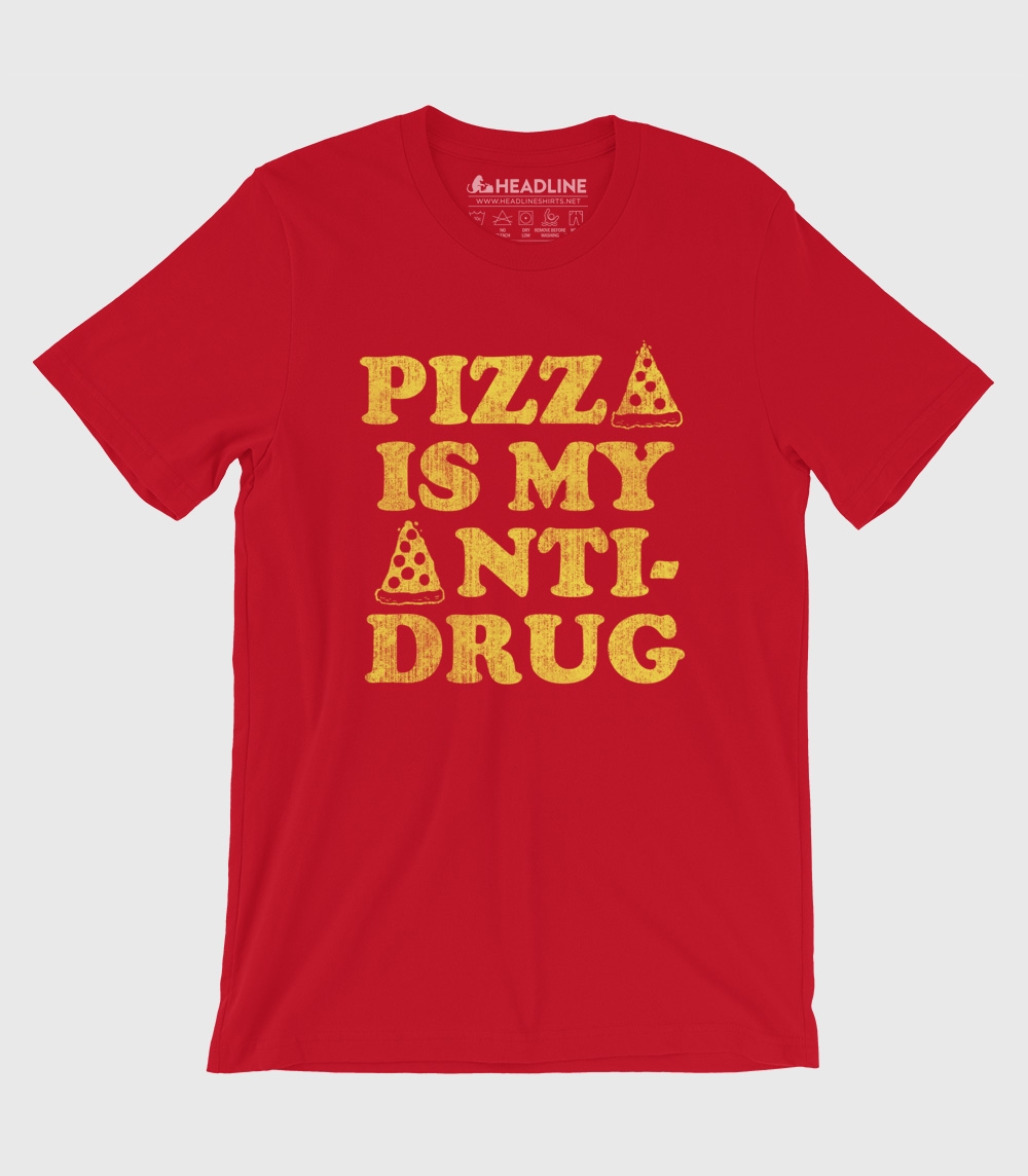 Pizza Is My Anti-Drug Unisex 100% Cotton T-Shirt
