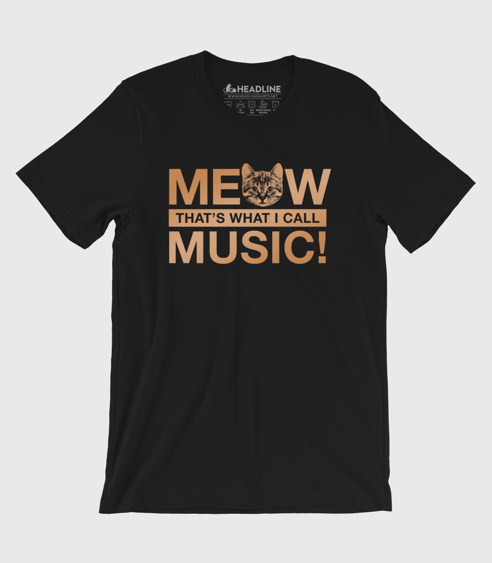 Meow That's What I Call Music Unisex 100% Cotton T-Shirt