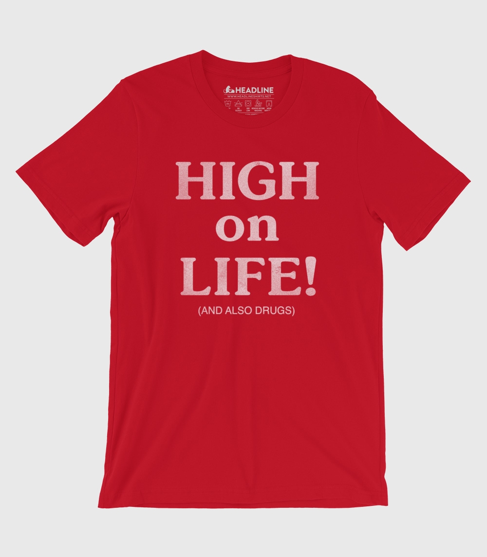 High on Life and Also Drugs Unisex 100% Cotton T-Shirt