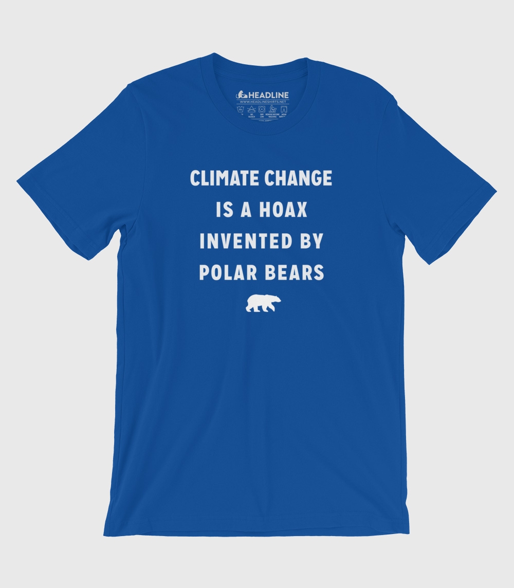 Climate Change is a Hoax Unisex 100% Cotton T-Shirt