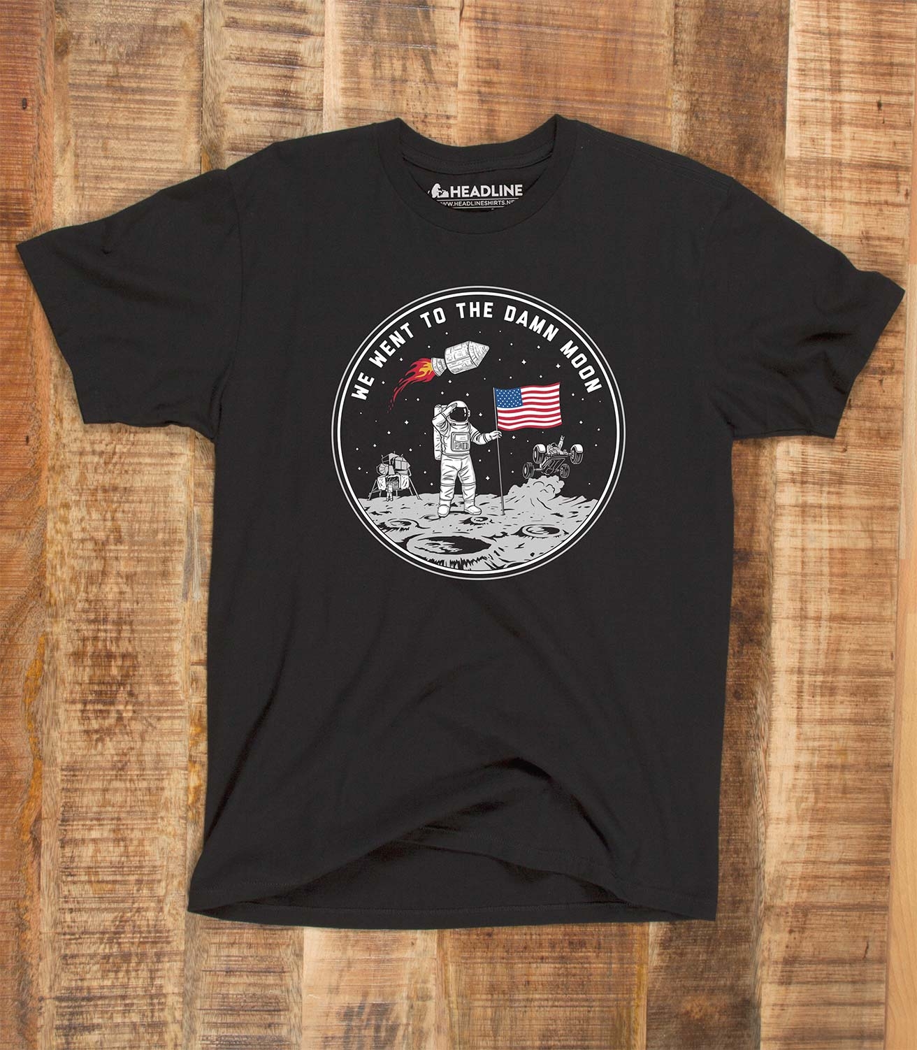 We Went to the Damn Moon Unisex 100% Cotton T-Shirt