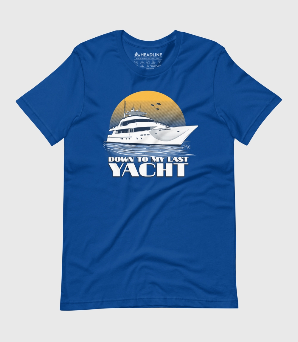 Down to My Last Yacht Unisex 100% Cotton T-Shirt