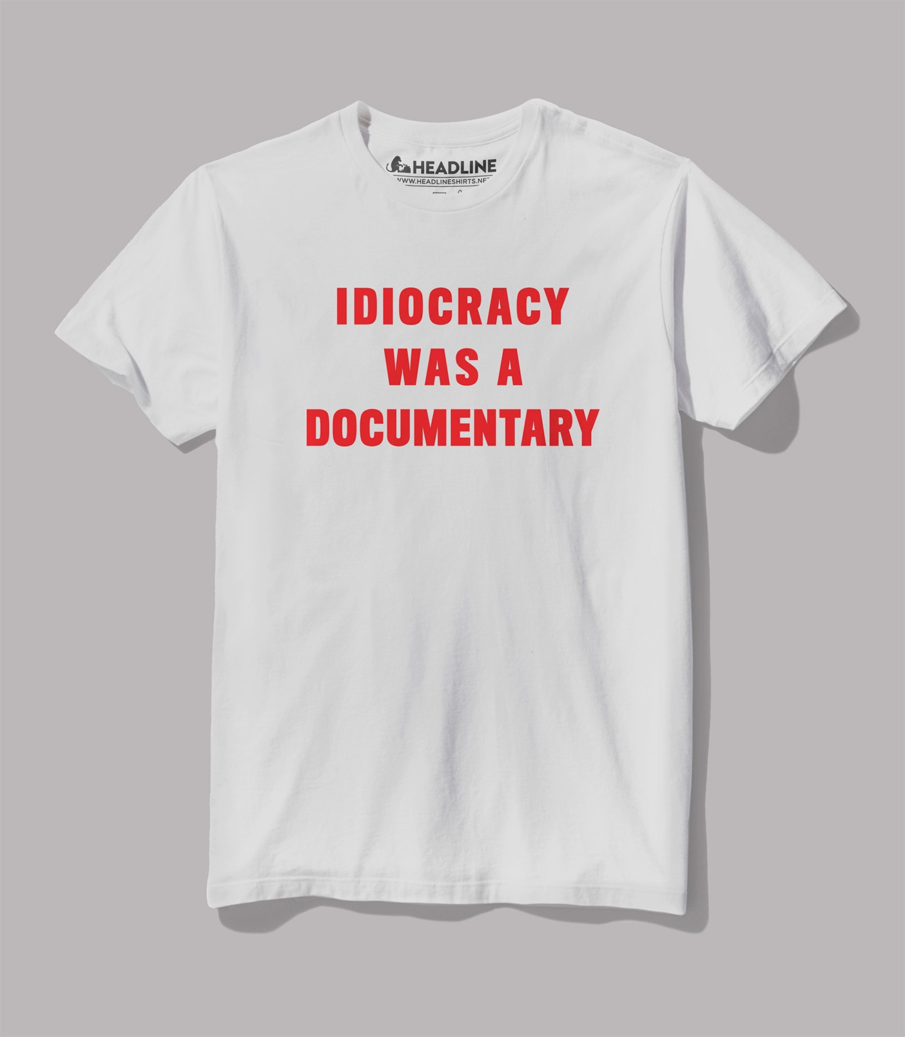 Idiocracy Was a Documentary Unisex 100% Cotton T-Shirt