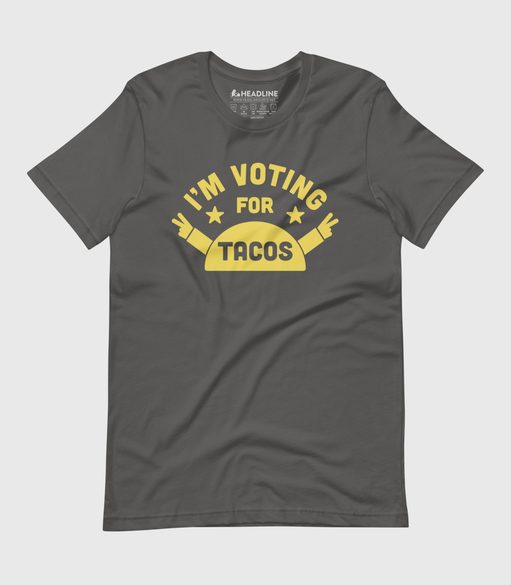 I'm Voting For Tacos Unisex 100% Cotton T-Shirt